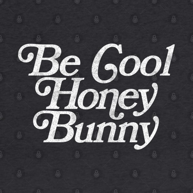 Be Cool, Honey Bunny by DankFutura